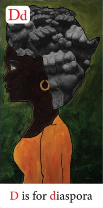 Color painting of a woman on a green background with raised fist in the shape of hair. Below the image reads D is for Diaspora